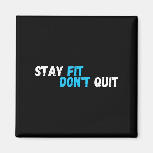 Sitive Stay Fit Dont Quit Workout Fitness Gym  マグネット (正面)