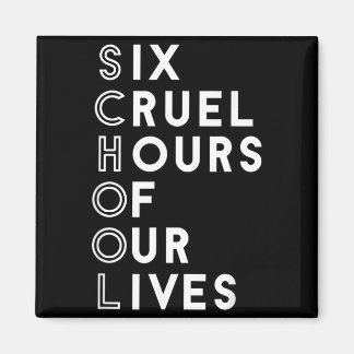 Six Cruel Hours Of Our Lives Funny Acrostic School マグネット
