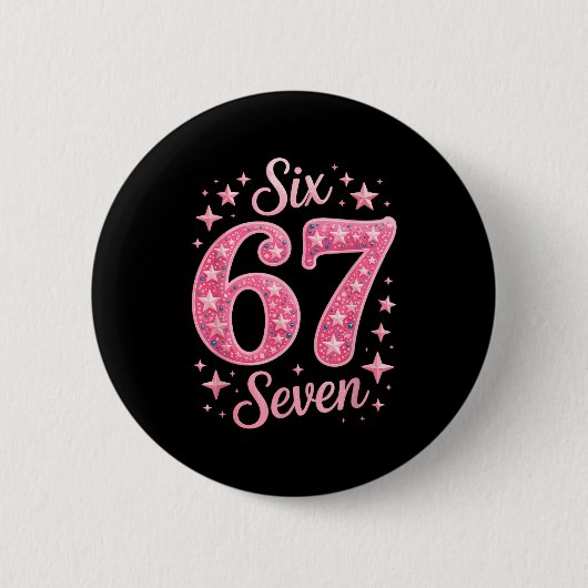 Six Seven 67 Birthdayalpha Slang Gen 67th Number 6 缶バッジ (正面)