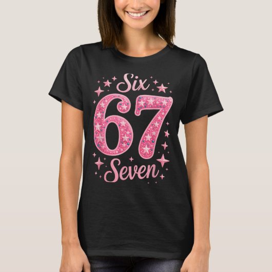 Six Seven 67 Birthdayalpha Slang Gen 67th Number 6 Tシャツ (正面)