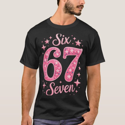Six Seven 67 Birthdayalpha Slang Gen 67th Number 6 Tシャツ (正面)