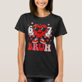 Six Seven 67 Bruh 6 7 Meme Funny Valentine Heart B Tシャツ (正面)