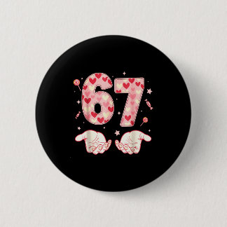 Six Seven 67 Meme 6 7 Valentines Day Heart Men Wom 缶バッジ