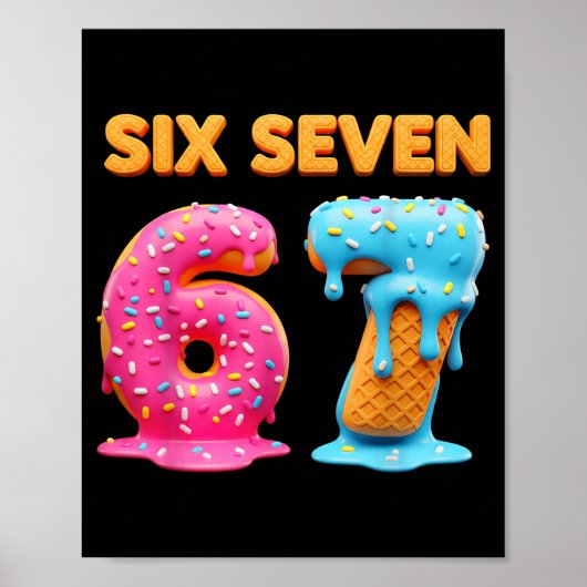 Six Seven 67 Number Meme Ice Cream Drip Gen Alpha  ポスター (正面)