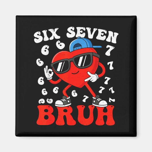 Six Seven 6 7 Meme 67 Trend Valentines Day Boys To マグネット (正面)