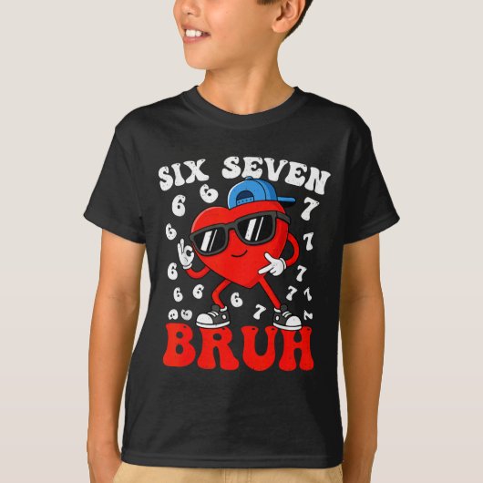 Six Seven 6 7 Meme 67 Trend Valentines Day Boys To Tシャツ (正面)