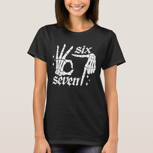Six Seven 6 7 Meme Funny Skeleton Hands Sign Let's Tシャツ (正面)