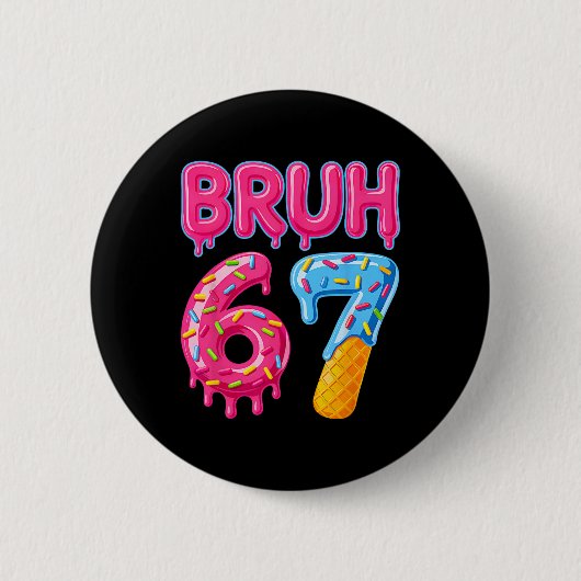 Six Seven Bruh アイスクリームしたたり 6 7 第1世代 アルファ世代 スラング 缶バッジ (正面)