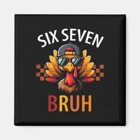 Six Seven Bruh 6 7 ミーム 七面鳥 感謝祭 ボーイ ギ マグネット (正面)