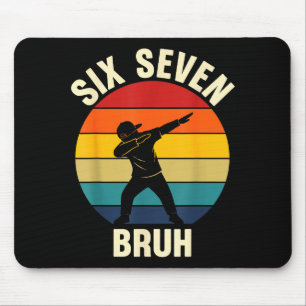Six Seven Bruh 6 7 ミーム Gen Alpha スラング ダビング Vi マウスパッド