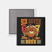 Six Seven Bruh 6 7 メメット七面鳥感謝祭少年G マグネット (正面/裏面)