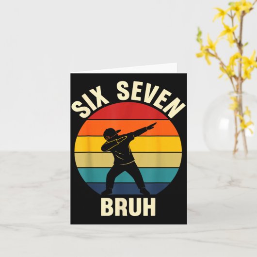 Six Seven Bruh 6 7 Meme Gen Alpha Slang Dabbing Vi カード (黄色い花)