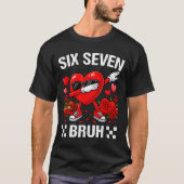 Six Seven Bruh Dabbing Heart Valentine Funny For G Tシャツ (正面)