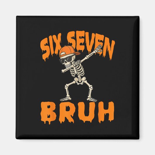 Six Seven Bruh Dabbing Skeleton Funny 67 Meme Hall マグネット (正面)