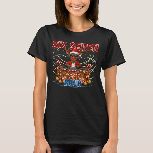 Six Seven Bruh” DJ トナカイ クリスマス Tシャツ (正面)