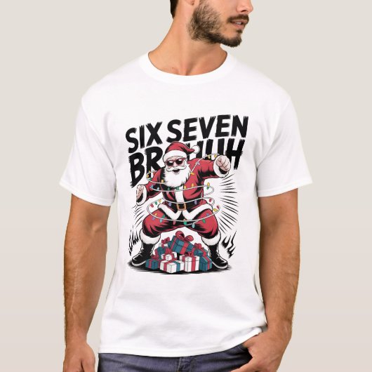 Six Seven Bruh Funny Christmas Shirt | Cool Action Tシャツ (正面)