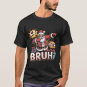 Six Seven Bruh Funny Christmas Shirt | Dabbing San Tシャツ (正面)