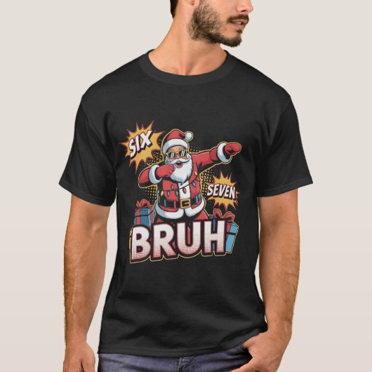 Six Seven Bruh Funny Christmas Shirt | Dabbing San Tシャツ (正面)