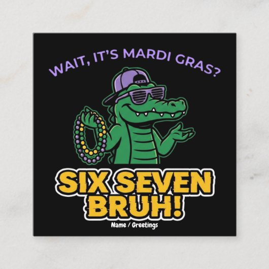 Six Seven Bruh Mardi Gras Cool Gator Festival スクエア名刺 (正面)