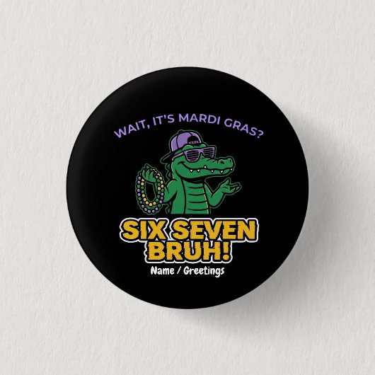 Six Seven Bruh Mardi Gras Cool Gator Festival 缶バッジ (正面)