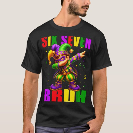 Six Seven Bruh Mardi Gras Jester Dab 6 7 Meme Fat  Tシャツ (正面)