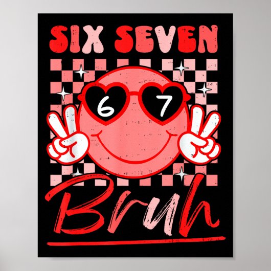 Six Seven Bruh Smile 6 7 Meme Valentines Day Girls ポスター (正面)