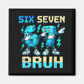 Six Seven Dabbing Cool Meme Bruh 67 Funny Dab Numb マグネット (正面)