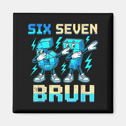 Six Seven Dabbing Cool Meme Bruh 67 Funny Dab Numb マグネット (正面)