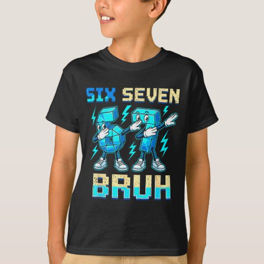 Six Seven Dabbing Cool Meme Bruh 67 Funny Dab Numb Tシャツ (正面)