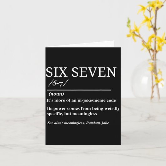 Six Seven Definition Funny 6 7 Meme Sarcastic Humo カード (黄色い花)