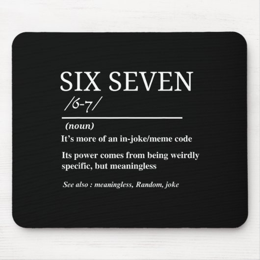 Six Seven Definition Funny 6 7 Meme Sarcastic Humo マウスパッド (正面)