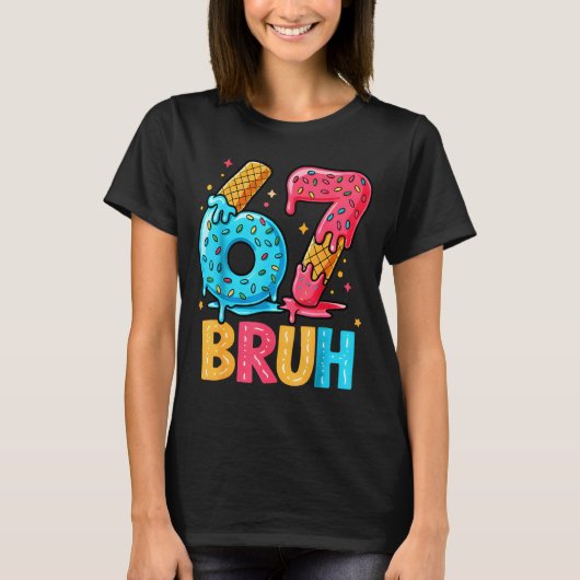 Six Seven Ice Cream Drip Cool Meme 67 Bruh Funny N Tシャツ (正面)