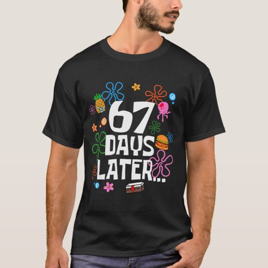 Six Seven Meme 67 Days Of School Later Funny Teach Tシャツ (正面)