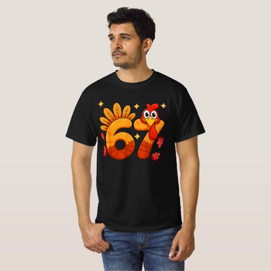 Six Seven Thanksgiving 67  for Turkey| Funny "67"  Tシャツ (正面フル)