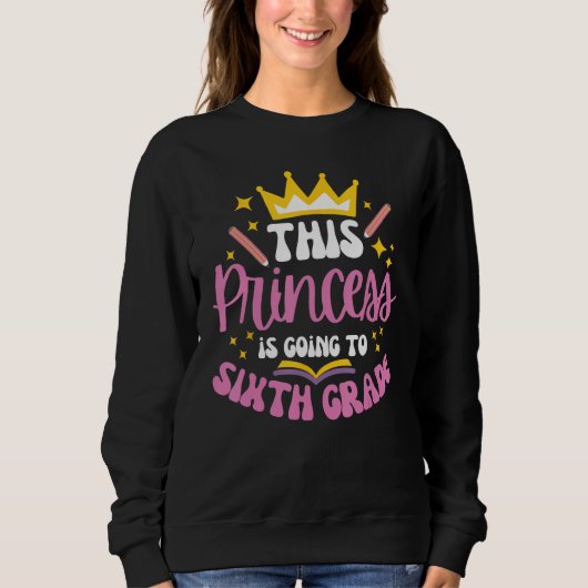 Sixth Grade Princess Crown Pencil Back to School G スウェットシャツ (正面)