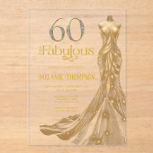 Sixty and Fabulous Gold Dress 60th Birthday アクリル招待状 (正面)