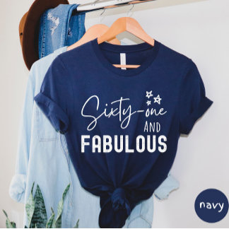 Sixty One And Fabulous T-shirt Tシャツ