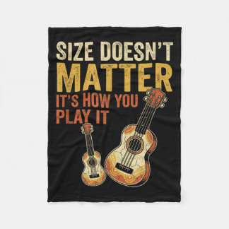 Size Does not Its How You Play It Ukulele Wit フリースブランケット
