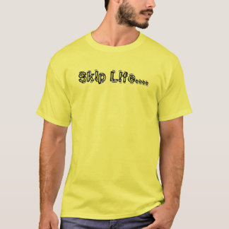 Sk! p L! fe…. Tシャツ