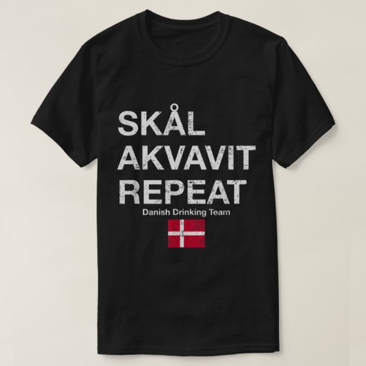 Skal, Akvavit, Repeat Dansk Denmark Tシャツ (デザイン正面)