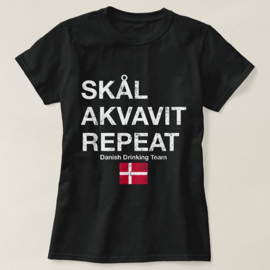 Skal, Akvavit, Repeat Dansk Denmark Tシャツ (デザイン正面)
