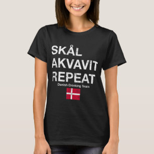 Skal, Akvavit, Repeat Dansk Denmark Tシャツ