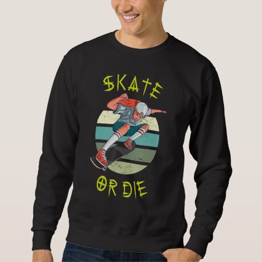 Skate or Die Skateboarding Teenager Boy Skateboard スウェットシャツ (正面)
