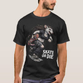 Skate Or Die Tシャツ (正面)