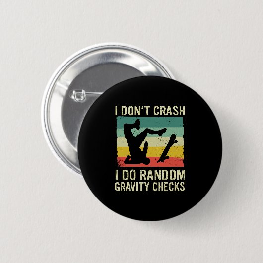 Skateboard I Don't Crash I Do Random Gravity Check 缶バッジ (正面&裏面)