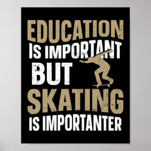 Skateboard Skateboarder Education Is Important But ポスター