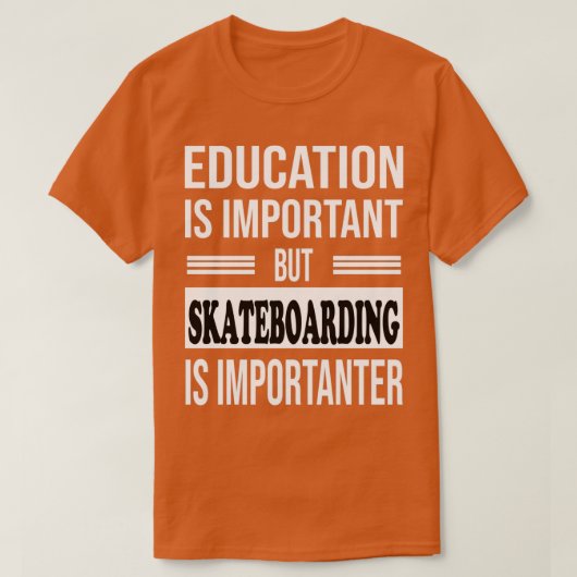 SKATEBOARDINGが重要なおもしろいSKATEBOARDING 1 Tシャツ (デザイン正面)