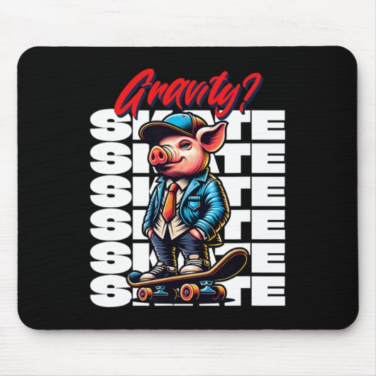 Skateboarding Gravity Never Heard Pig Skateboard  マウスパッド (正面)