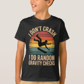 Skateboarding Humor Gravity Checks Only!  Tシャツ (正面)