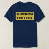 Skateboarding is not a crime 21 tシャツ (デザイン正面)